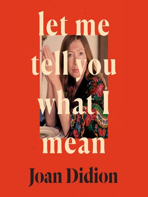 cover image of Let Me Tell You What I Mean